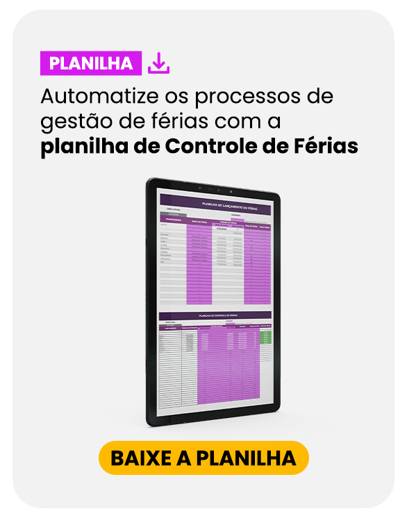 Imagem com o texto “Automatize os 
processos de gestão de férias com a planilha de Controle de Férias”, e uma foto de um tablet mostrando a planilha gratuita